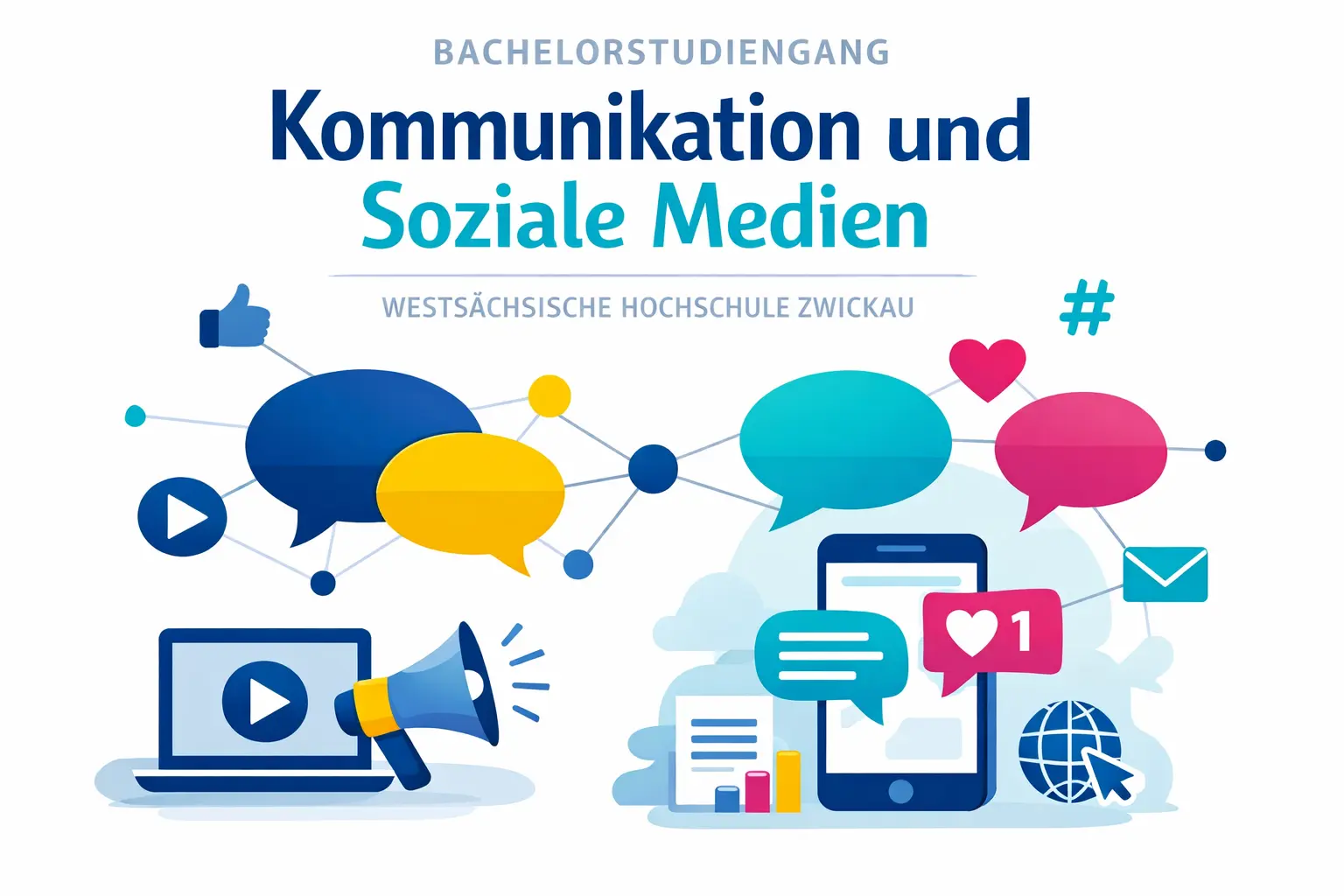 Bachelor „Kommunikation und soziale Medien“ Bachelor "Kommunikation und soziale Medien" WH Zwickau